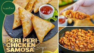 Spicy Peri Peri Chicken Samosa Recipe by Superchef: Iftar Special Recipe