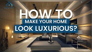 How to Make Your Home Look Luxurious? | Fixing Expert