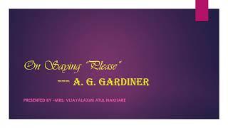 On saying "please" ---A. G. Gardiner | Presentation by Mrs. Vijayalaxmi Atul Nakhare