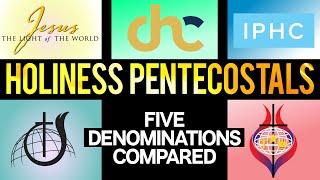 Holiness Pentecostal Denominations Compared