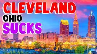 TOP 10 Reasons why CLEVELAND, OHIO is the WORST city in the US!