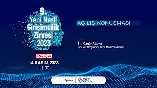 9. Yeni Nesil Girişimcilik Zirvesi | Açılış Konuşması: Sn. Özgür Atanur