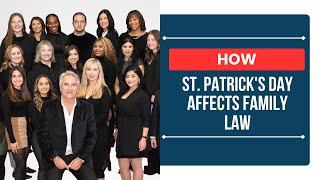 How St. Patrick's Day Can Impact Family Law - ChooseGoldman.com