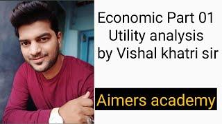 UTILITY ANALYSIS || PART 01 || ECONOMICS || AIMERS ACADEMY || BY VISHAL KHATRI SIR