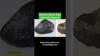 Hammer Stones: Rare Meteorite Impacts! #hammerstone #meteorite #meteor #asteroid