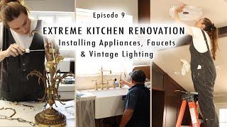 EXTREME KITCHEN RENOVATION EP 9 | Appliances, Faucets & Vintage Lighting