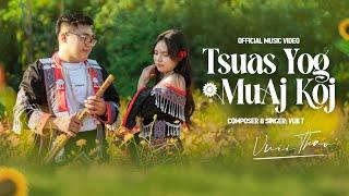 Vuii T - Tsuas Yog Muaj Koj (Official Music Video) | HMONG NEW SONG 2025