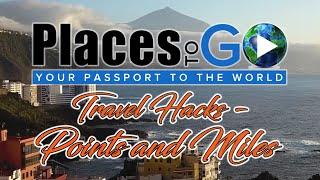 Places To Go - Travel Hacks - Points and Miles (S2E18)