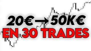 Challenge de 20 € à 52 000 € en 30 Trades