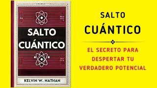 Salto Cuántico: El Secreto Para Despertar Tu Verdadero Potencial (Audiolibro)