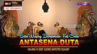 Edisi Full Cerita Wayang Banyumasan || Ki Sigit Djono Saputro Cilacap || Antasena Duta