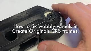 How To Fix Wobbly Wheels In Create Originals CRS Frames.