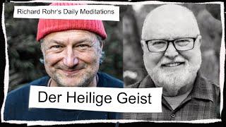 Der Heilige Geist // Richard Rohr Meditationen