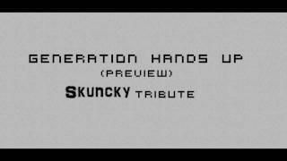 Generation Hands Up (Preview) [Skuncky Tribute]