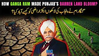 How Ganga Ram Brought Millions of Acres to Life in Punjab? | Umar Warraich