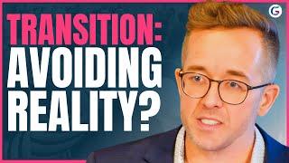 The Drive to Transition Is a Maladaptive Coping Mechanism - Jaco van Zyl