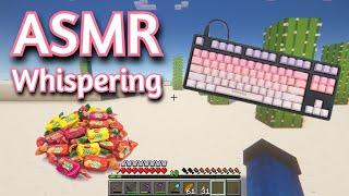 ASMR Gaming | MINECRAFT SURVIVAL EATING CANDY (131) WHISPERING | Keyboard + Mouse Sounds 