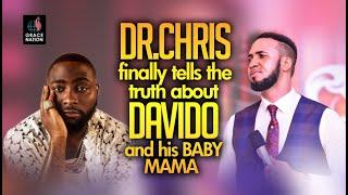 Dr. Chris Okafor Finally Tells the truth about Davido and his Baby Mama!