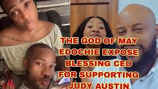 THE GOD OF MAY EDOCHIE EXPOSE  BLESSING CEO THE HUSBAND SNATCHER SUPPORTING JUDY AUSTIN