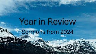 2024-12-29 |  Year in Review | Pastor Chris Chu