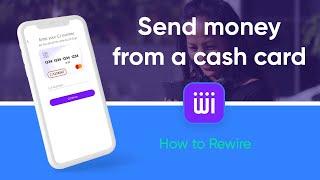 How to Send Money from Your Cash Card with Rewire