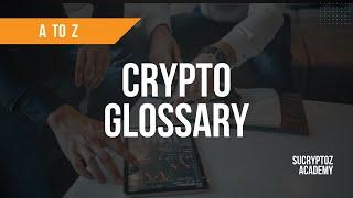 Crypto Glossary for Beginners and Veterans A to Z