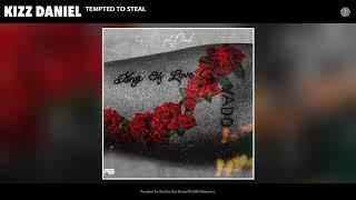 Kizz Daniel - Tempted To Steal (Audio)