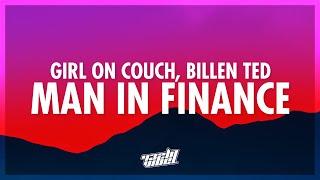 Girl On Couch, Billen Ted - Man In Finance (G6 Trust Fund) Lyrics | finance trust fund 6'5 blue eyes