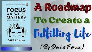 Focus on What Matters: Create a Fulfilling Life | Motivation