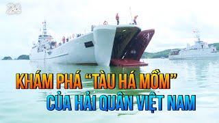 Khám phá “tàu há mồm” của Hải quân Việt Nam | VTV24