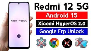 Redmi 12 5G Xiaomi HyperOS 2.0 Android 15 Frp bypass Without Pc, Latest security update.