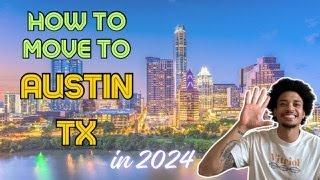 How To Move To Austin TX in 2024 | 5 Tips