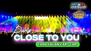 DJ Party CLOSE TO YOU X Melody Ayam • Rio Denka - Yang Kalian Cari Cari - Jedag Jedug Buat Joget