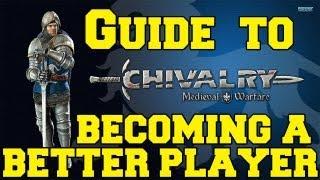 Chivalry: Medieval Warfare - Guide to Becoming a Better Player