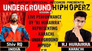 EP09 -UNDERGROUND HIPHOPERZ | LIVE GUEST -" RJ HURAIRRA " - KARACHI | PAKISTAN | LIVE PERFORMANCE