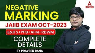 Negative Marking on JAIIB Exam Oct 2023? IE&IFS+PPB+AFM+RBWM | Complete Details