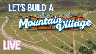 First Impressions of Mountain Village CCP | Cities Skylines