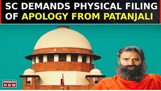 Supreme Court Demands Physical Filing Of Apology From Baba Ramdev And Patanjali | English News