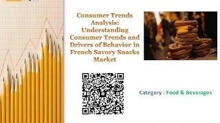 Understanding Consumer Trends and Drivers of Behavior in French Savory Snacks Market