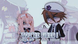 — ↳  YOU'RE FIRED ¡!  || Get off my car meme but different || Original storyline || Gacha club