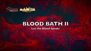 LET THE BLOOD SPEAK. BLOOD BATH 2. D'BLESSING AGAPEKIND