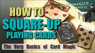 SQUARING UP CARDS tutorial card magic basics