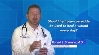 Should Hydrogen Peroxide be Used to Heal a Wound? Dr. Robert Sherwin Answers this Medical Myth