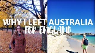 Why I Left AUSTRALIA For ENGLAND