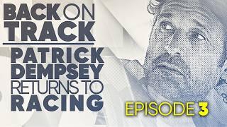 Patrick Dempsey Takes on Sonoma Raceway - Back on Track - Ep 3