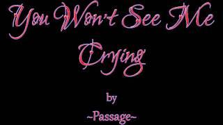 Passage - You Won't See Me Crying