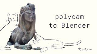 Polycam to Blender Tutorial