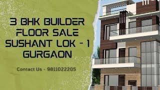 3 BHK Builder Floor Sale Sushant Lok - 1 Gurgaon | 9811022205 #gurgaon  #3bhk #builderfloor #sale