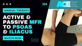 Active and passive Myofascial Release Technique (MFR) to Psoas and iliacus