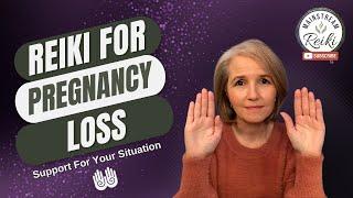 Reiki for Pregnancy Loss